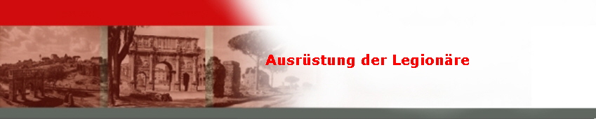 Ausr�stung der Legion�re